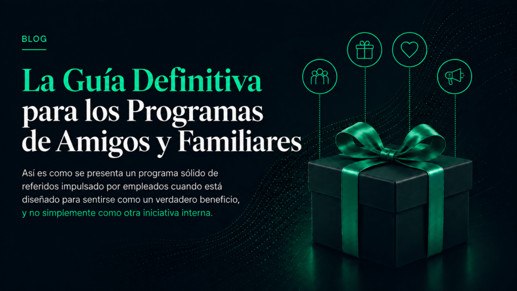 La Guía Definitiva de Referidos Amigos y Familiares