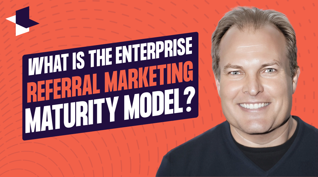 Enterprise Referral Marketing Maturity Model